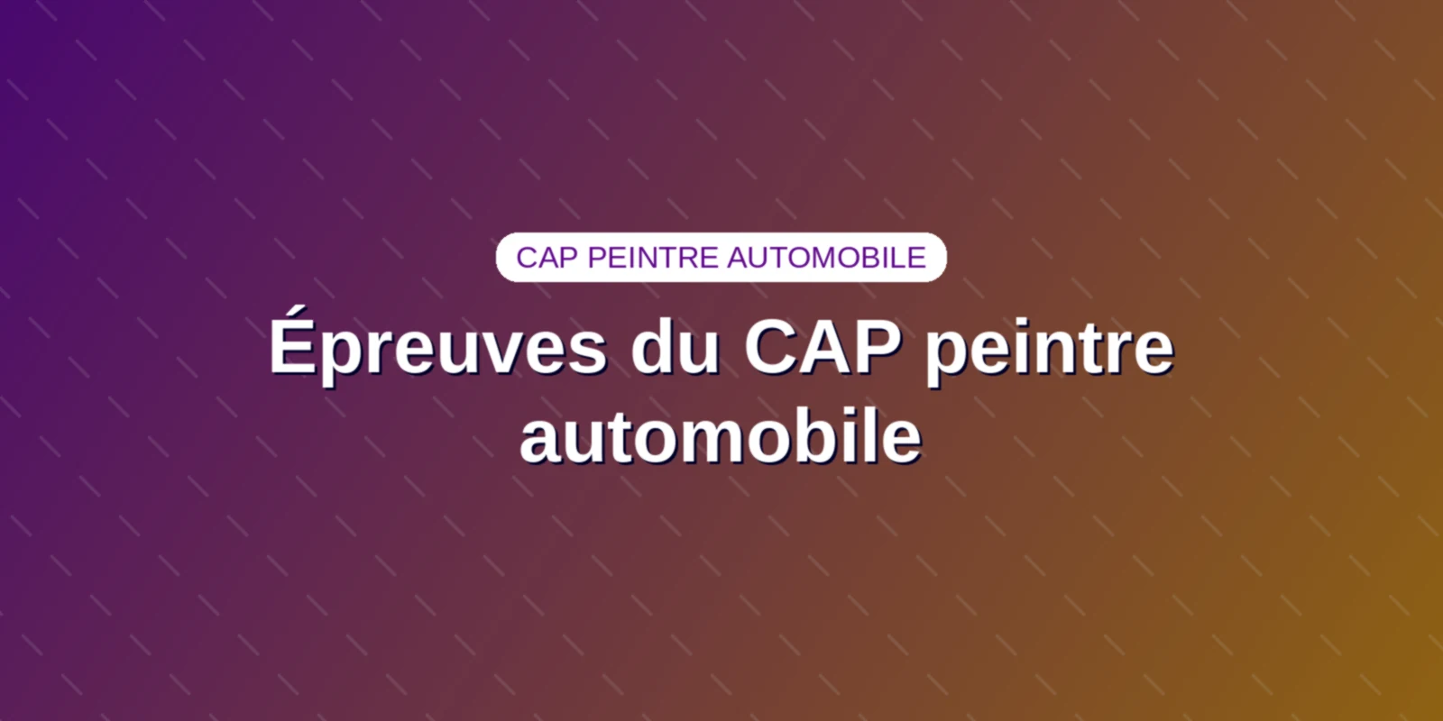 Couverture : le titre Épreuves du CAP peintre automobile sur un fond aux couleurs du site